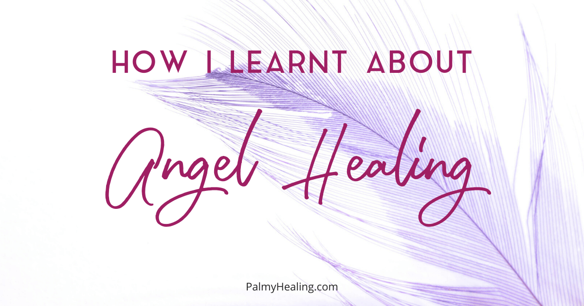 How I learnt about Angelic Healing