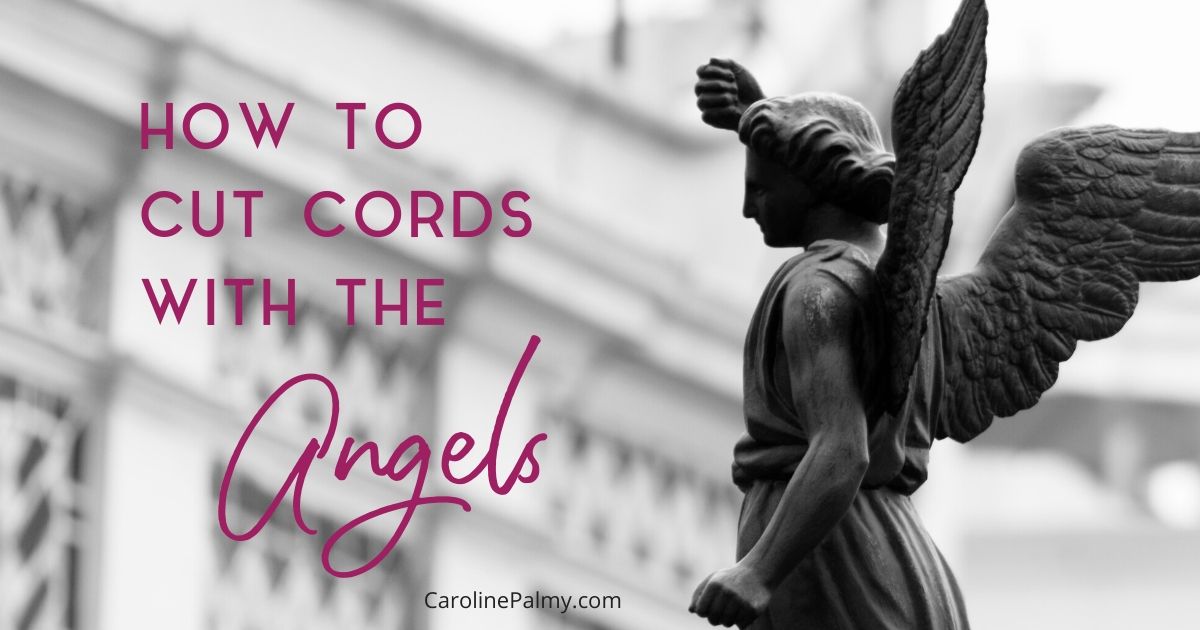 How to Cut Cords with the Angels