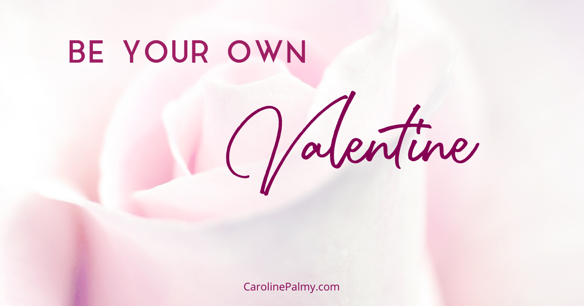 Be your own Valentine