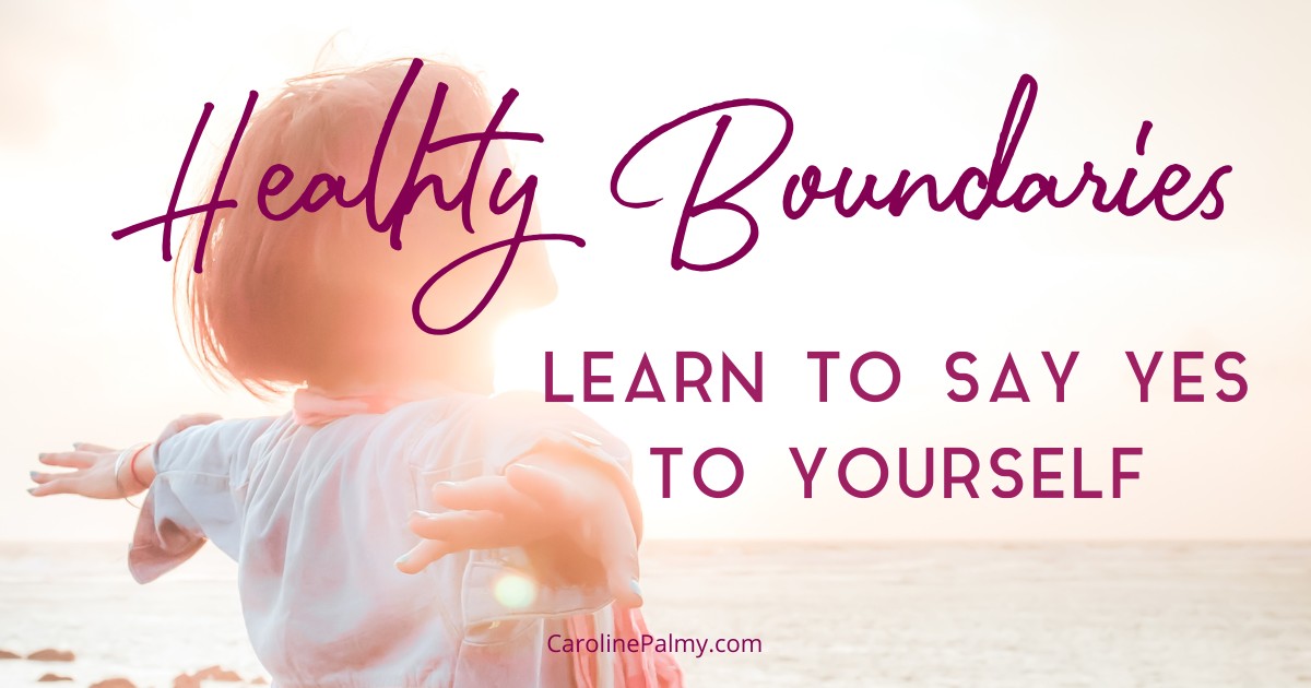 healthy boundaries say yes to yoursefl
